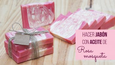 Tutorial para hacer jabon de Rosa Mosqueta casero.