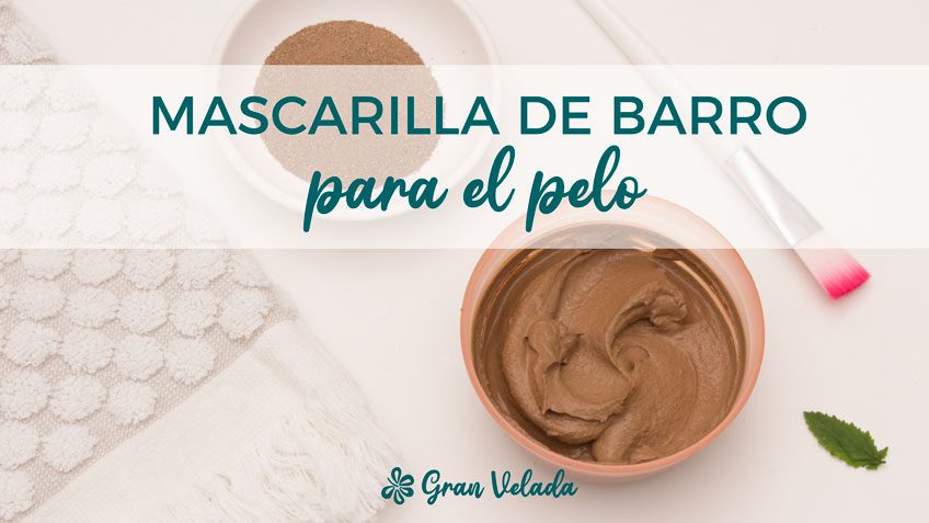 mascarilla de barro para pelo